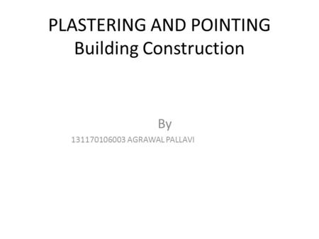 PLASTERING AND POINTING Building Construction