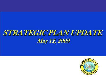 STRATEGIC PLAN UPDATE May 12, 2009. Upgrade E-Zone Major Accomplishments Several land acquisitions completed or in process Modified contract with Spectrum.