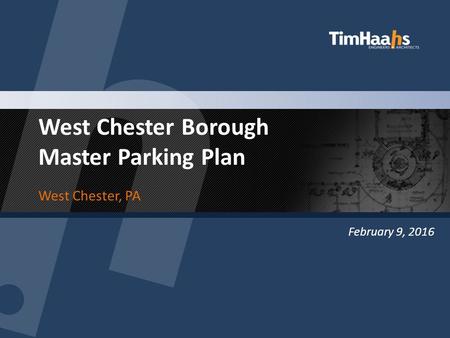 West Chester Borough Master Parking Plan West Chester, PA February 9, 2016.