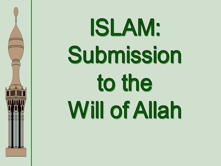 Islam  An Abrahamic Religion  Muslims are strict monotheists.  They believe in the Judeo- Christian God, which they call Allah.  Muslims believe.