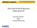 The E-Grid of the SF Bay Area  By Sandra Winkler Editor