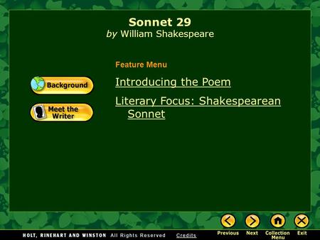 Sonnet 29 by William Shakespeare Introducing the Poem Literary Focus: Shakespearean Sonnet Feature Menu.