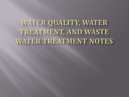  The health of a water system is determined by the balance between physical, chemical, and biological variables.