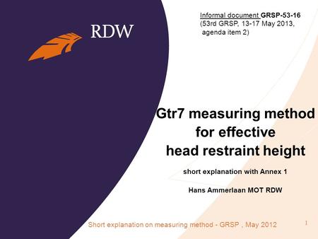 Gtr7 measuring method for effective head restraint height short explanation with Annex 1 Hans Ammerlaan MOT RDW Short explanation on measuring method -