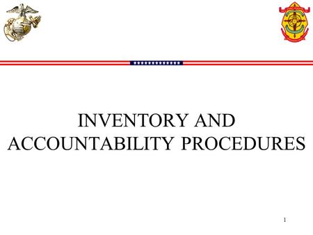 INVENTORY AND ACCOUNTABILITY PROCEDURES