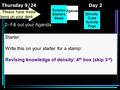 Thursday 9/24 Day 2 Science Starters Sheet 1. Please have these Items on your desk. Agenda 2- Fill out your Agenda. Starter: Write this on your starter.