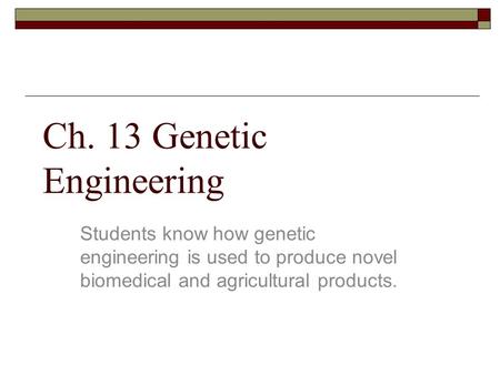 Ch. 13 Genetic Engineering