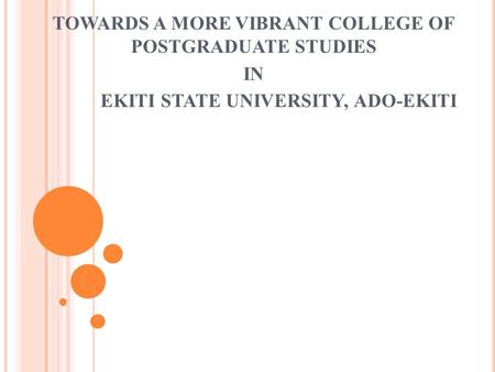 TOWARDS A MORE VIBRANT COLLEGE OF POSTGRADUATE STUDIES IN EKITI STATE UNIVERSITY, ADO-EKITI.