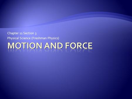 Chapter 11 Section 3 Physical Science (Freshman Physics)