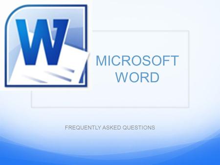 MICROSOFT WORD FREQUENTLY ASKED QUESTIONS. TABLE OF CONTENTS SET UP PAPER MARGINS SET UP PAPER HEADER & FOOTER SET UP PAGE FOOTNOTE & ENDNOTE SET UP PAGE.