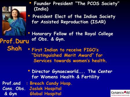 Prof.Duru Shah Founder President “The PCOS Society” (India)