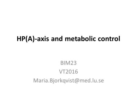 HP(A)-axis and metabolic control BIM23 VT2016