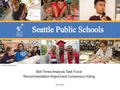 Photos by Susie Fitzhugh Bell Times Analysis Task Force Recommendation Report and Consensus Voting 6/11/2015.