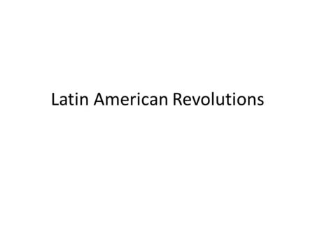 Latin American Revolutions. Who is in Latin America in the 1800s Europeans from Spain & Portugal (mostly soldiers or fortune seekers not families) Native.