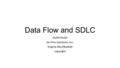 Data Flow and SDLC HUSH via Firm Solutions, Inc. Virginia Mushkatblat copyright.