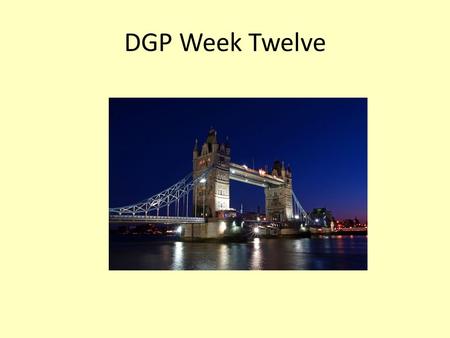 DGP Week Twelve. Monday DGP Directions: Identify each word as a noun, pronoun, verb, adverb, adjective, preposition, conjunction, interjection, article.