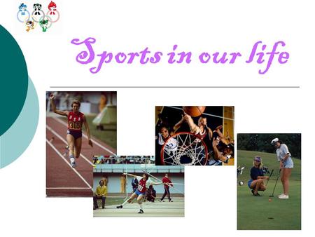 Sports in our life. I.Vocabulary (writing) 1. What kinds of sport are the most popular all over the world? Name three the most popular kinds of sports.