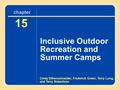 Author name here for Edited books Chapter 15 Inclusive Outdoor Recreation and Summer Camps 15 Inclusive Outdoor Recreation and Summer Camps chapter Cindy.