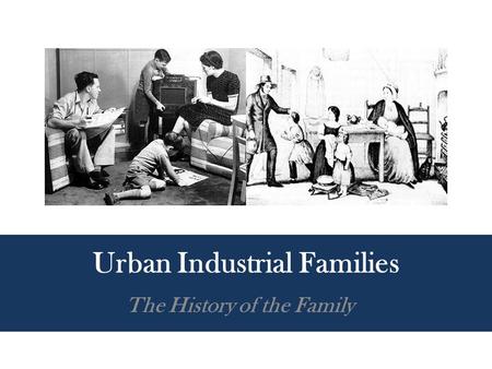 Urban Industrial Families