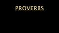 1:1-7 Introduction 1:8-9:18 “My son…” 10:1-22:16 Proverbs of Solomon 22:17-24:34 Words of the wise 25:1-29:27 Proverbs of Solomon copied by Hezekiah’s.