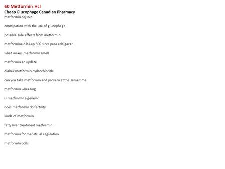 60 Metformin Hcl Cheap Glucophage Canadian Pharmacy metformin dejstvo constipation with the use of glucophage possible side effects from metformin metformina.