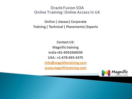 Online | classes| Corporate Training | Technical | Placements| Experts Contact US: Magnific training India +91-9052666559 USA : +1-678-693-3475