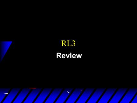 RL3 Review. Exam u Date: 5/12/16, 12:25-2:25 u Room: Bascom 165 (Last Name A-Q) u Education L196 (Last Name R-Z) u Cumulative u 2 hours (120 min) u Closed.