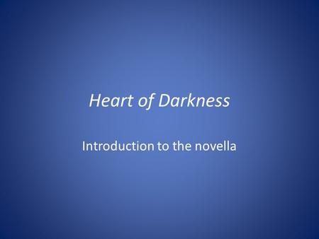 Heart of Darkness Introduction to the novella. Fold your paper so there are 8 squares Heart of Darkness Joseph Conrad Congo – Imperialism Frame Story.