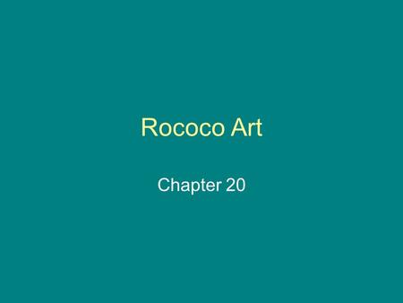 Rococo Art Chapter 20. Art in France Rococo art placed emphasis on the carefree life of the aristocracy rather than on grand heroes or pious martyrs.