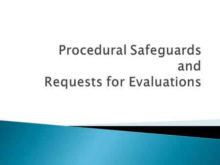 Notice of Procedural Safeguards for Parents of Students with Disabilities Parents of exceptional students are entitled to information about their rights.