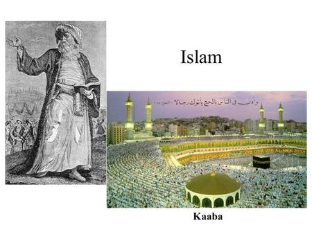 Islam Kaaba. Islam Beliefs Impact on Trade Founding Europe Empire India Sects Southeast Asia Africa Becomes Political.