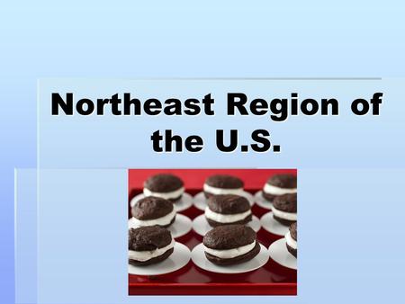 Northeast Region of the U.S.. States included in this region…  New York  New Jersey  Pennsylvania  Delaware  Maryland.