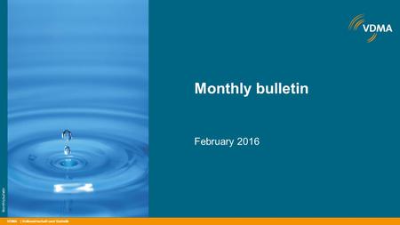 VDMA Monthly bulletin February 2016 | Volkswirtschaft und Statistik Monthly bulletin.