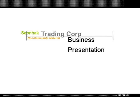 SEONHAK Non-flammable Material Seonhak Trading Corp Business Presentation.