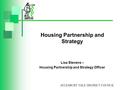 Housing Partnership and Strategy Lisa Stevens – Housing Partnership and Strategy Officer AYLESBURY VALE DISTRICT COUNCIL.