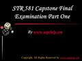 STR 581 Capstone Final Examination Part One By www.uopehelp.com www.uopehelp.com Copyright. All Rights Reserved by www.uopehelp.com www.uopehelp.com.