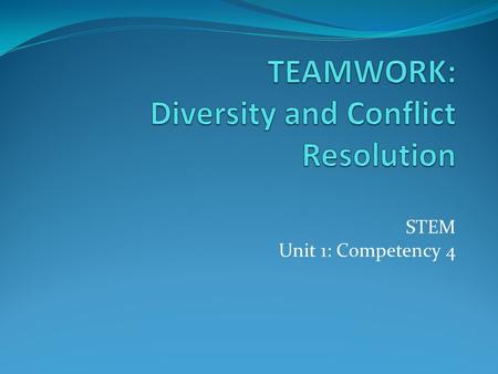 STEM Unit 1: Competency 4. What does diversity look like? Diversity is not just about our bodies. Where we are born in the world can make for a great.