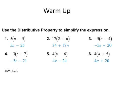 Warm Up HW check. Each cylinder is equivalent to two blocks. The balance problem is equivalent to x + 5 = 3x + 1, where a cylinder represents x and the.