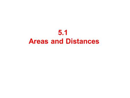 5.1 Areas and Distances. Area Estimation How can we estimate the area bounded by the curve y = x 2, the lines x = 1 and x = 3, and the x -axis? Let’s.