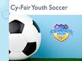 Cy-Fair Youth Soccer. Cy-Fair Soccer Contact Info Office Address 11803 Grant Road Suite 200 Cypress, TX 77429 281-251-9399 Hours: M/Tu/Th 10 am - 2 pm.