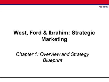 West, Ford & Ibrahim: Strategic Marketing