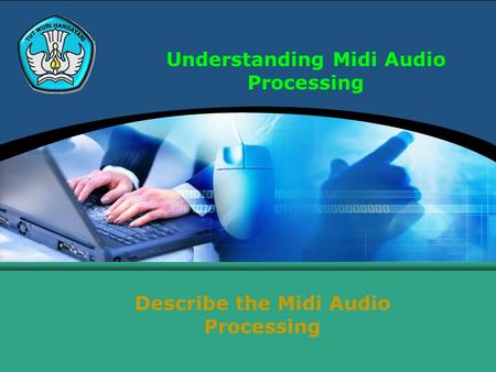 Understanding Midi Audio Processing Describe the Midi Audio Processing.