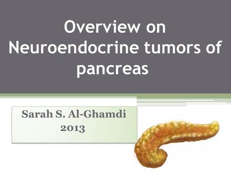 Overview on Neuroendocrine tumors of pancreas