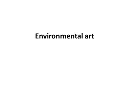 Environmental art. The term environmental art is used in a variety of different contexts: it can be used to refer to art describing the natural world,