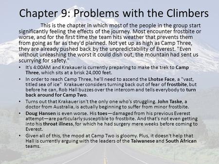 Chapter 9: Problems with the Climbers This is the chapter in which most of the people in the group start significantly feeling the effects of the journey.