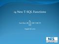 14 New T-SQL Functions By Sam Nasr, MCAD, MCT, MCTS NIS August 18, 2012.