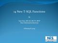 14 New T-SQL Functions By Sam Nasr, MCAD, MCTS. MVP Nasr Information Systems February 8, 2014.