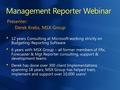 Management Reporter Webinar Presenter: Derek Krebs, MSX Group 12 years Consulting at Microsoft working strictly on Budgeting-Reporting Software 6 years.