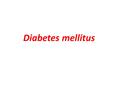 Diabetes mellitus. Fasting venous plasma glucose ≥ 7mmol/l(126mg/dl) Metabolic disorder, hyperglycemia, abnormality in C.H,fat, protein metabolism. Defect.