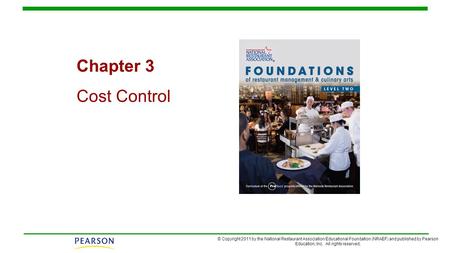 © Copyright 2011 by the National Restaurant Association Educational Foundation (NRAEF) and published by Pearson Education, Inc. All rights reserved. Chapter.